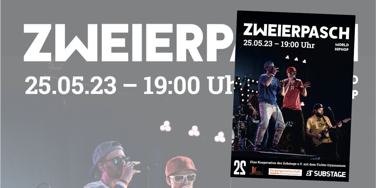 Zweierpasch im Substage HEUTE(!)